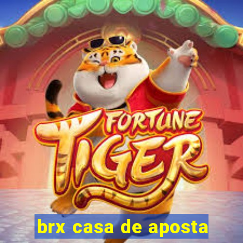 brx casa de aposta